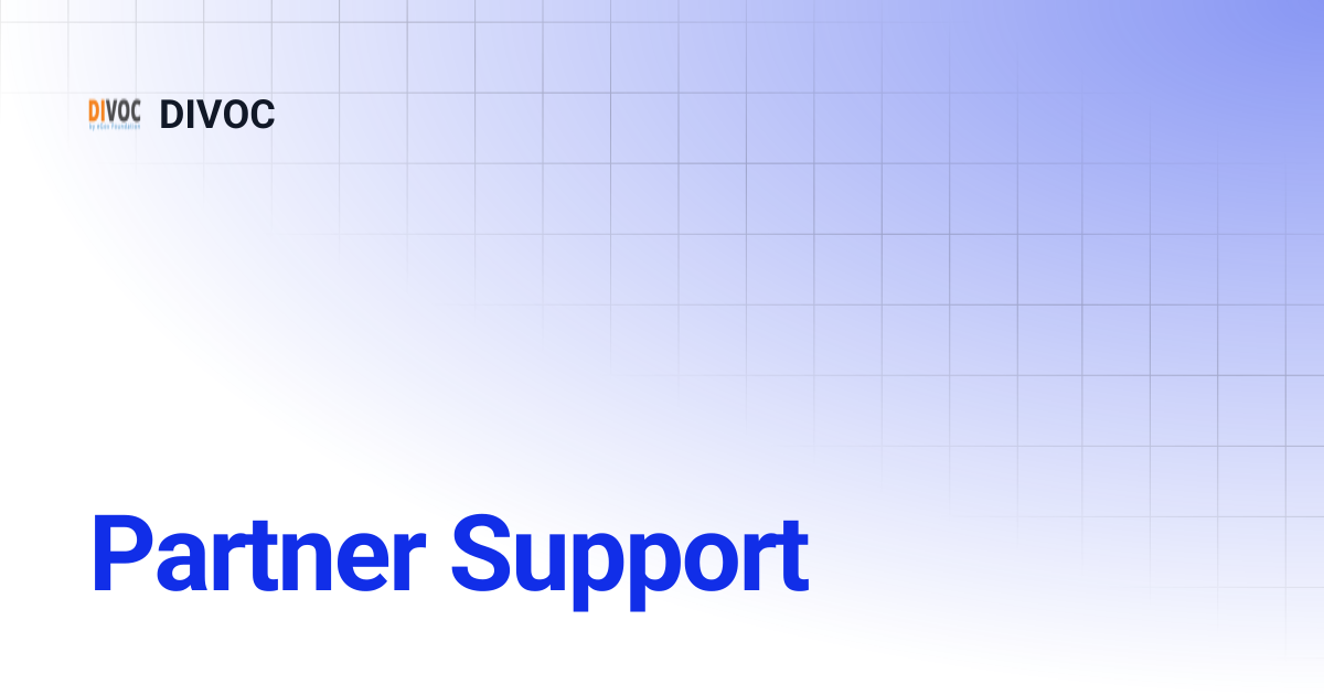 Partner Support | DIVOC 3.0 | DIVOC