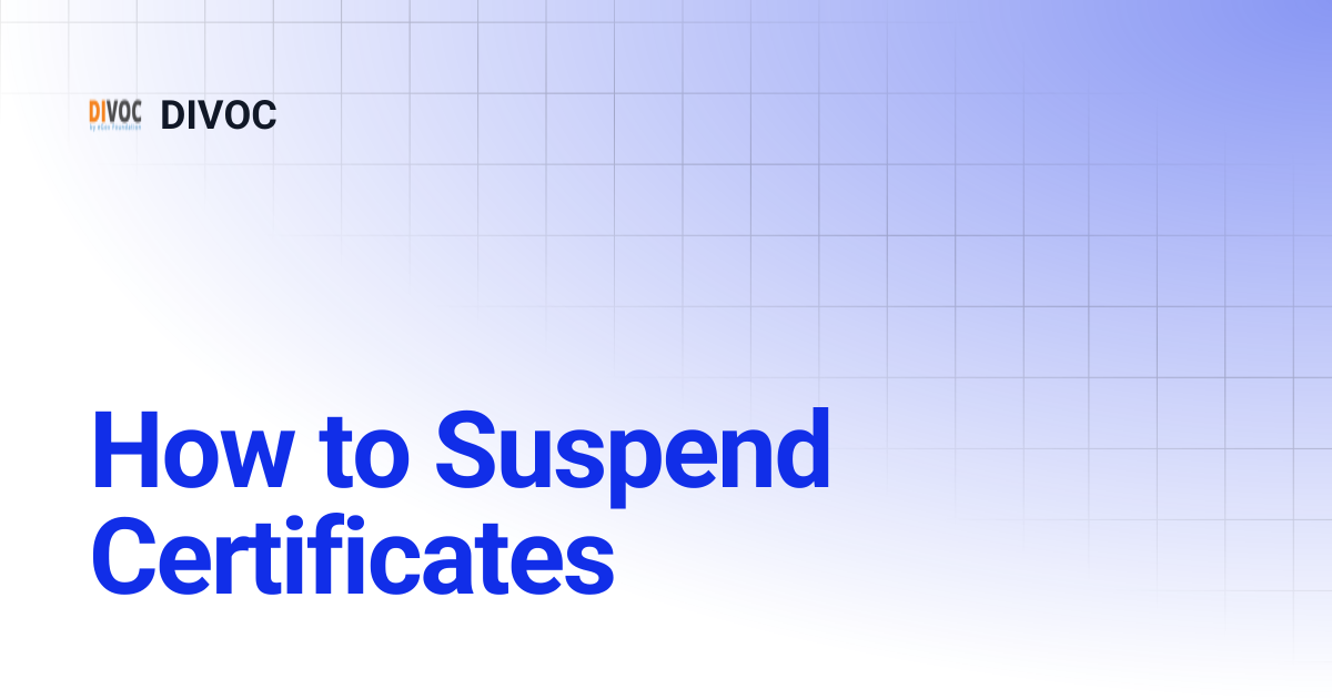 How to Suspend Certificates | DIVOC 3.1 | DIVOC