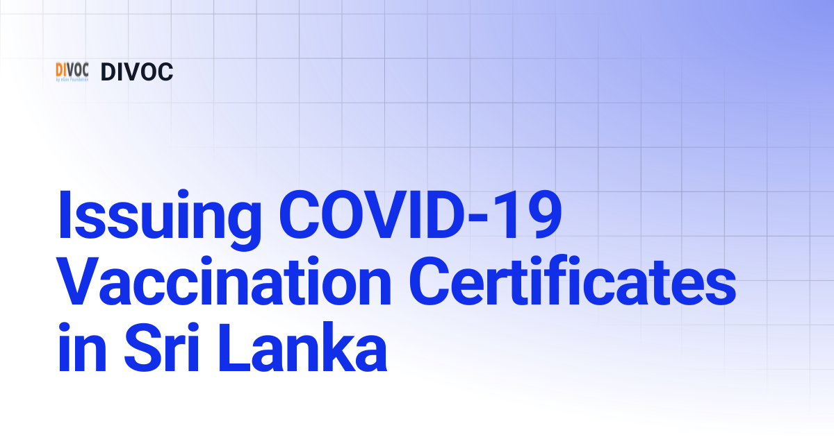 Issuing COVID-19 Vaccination Certificates in Sri Lanka | DIVOC Wiki | DIVOC