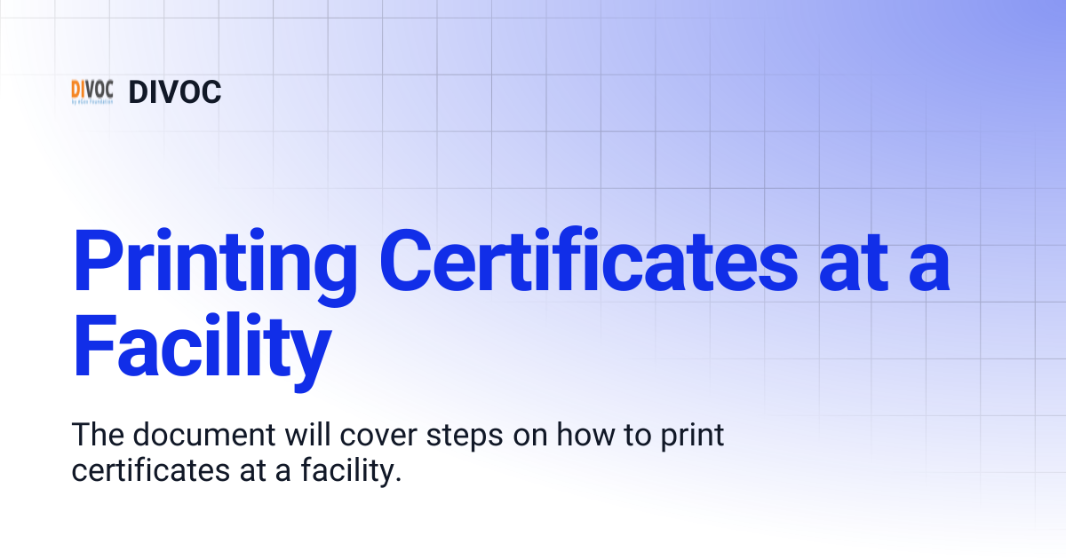 Printing Certificates at a Facility | DIVOC Wiki | DIVOC