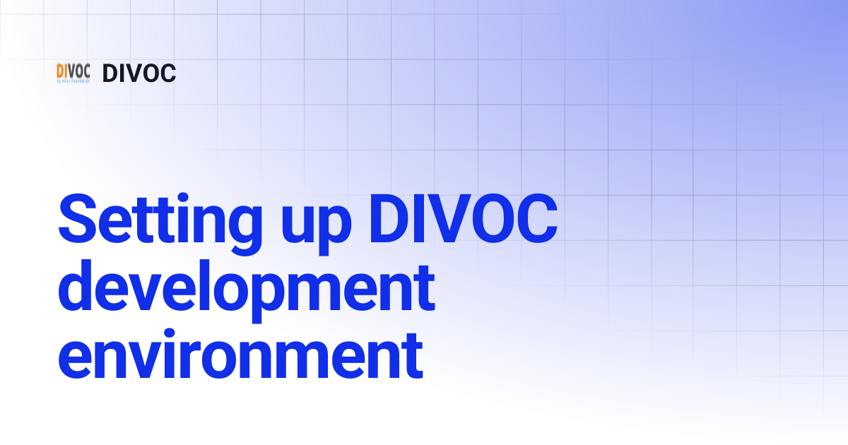 Setting up DIVOC development environment | DIVOC Wiki | DIVOC