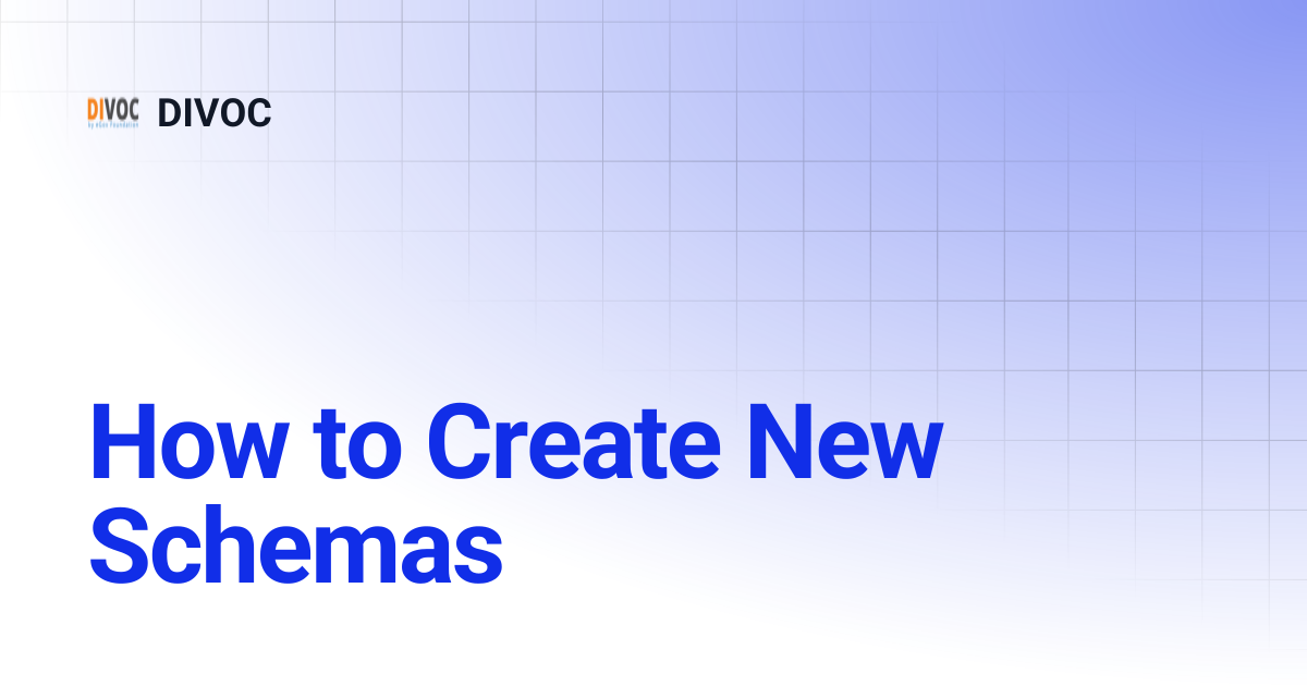 How to Create New Schemas | DIVOC