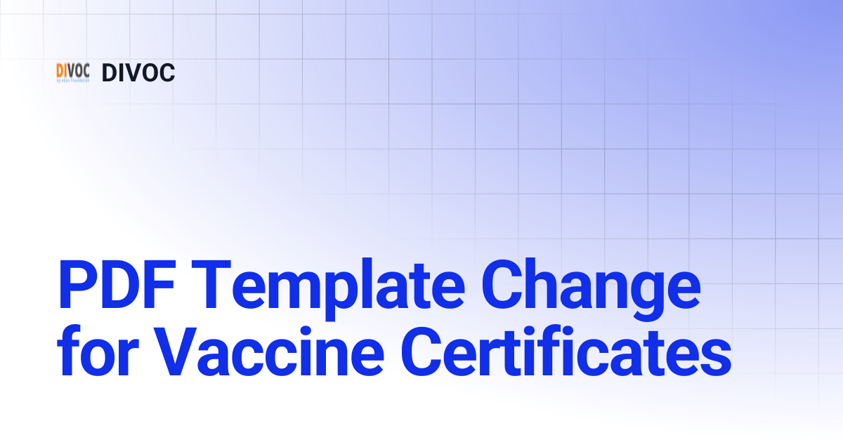 PDF Template Change for Vaccine Certificates | DIVOC