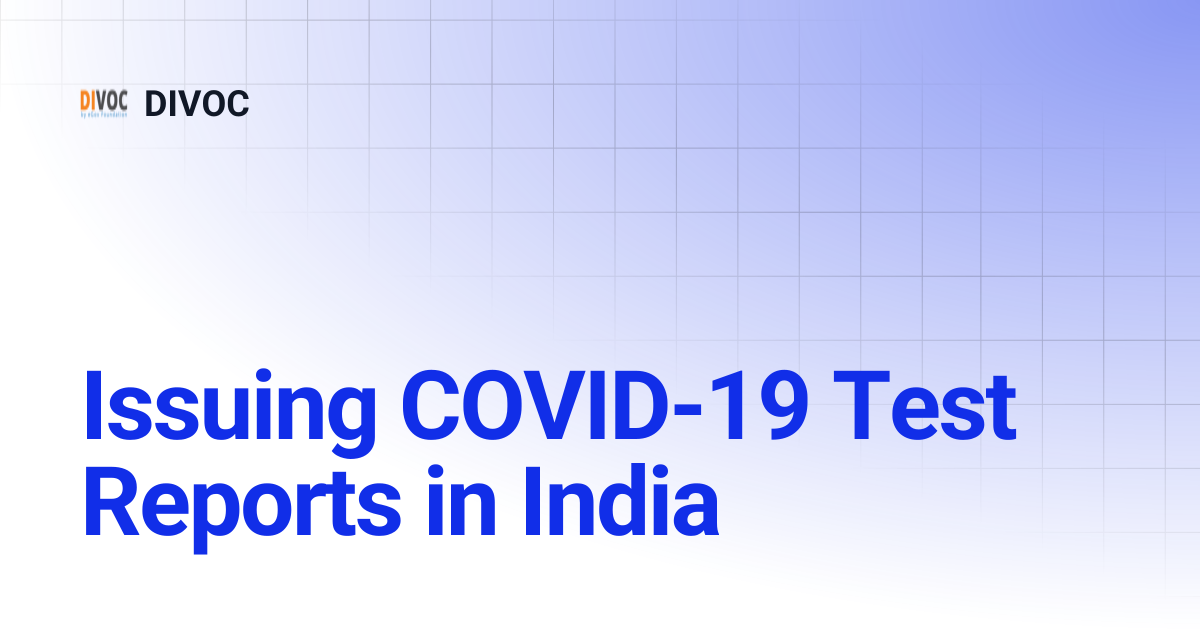Issuing COVID-19 Test Reports in India | DIVOC